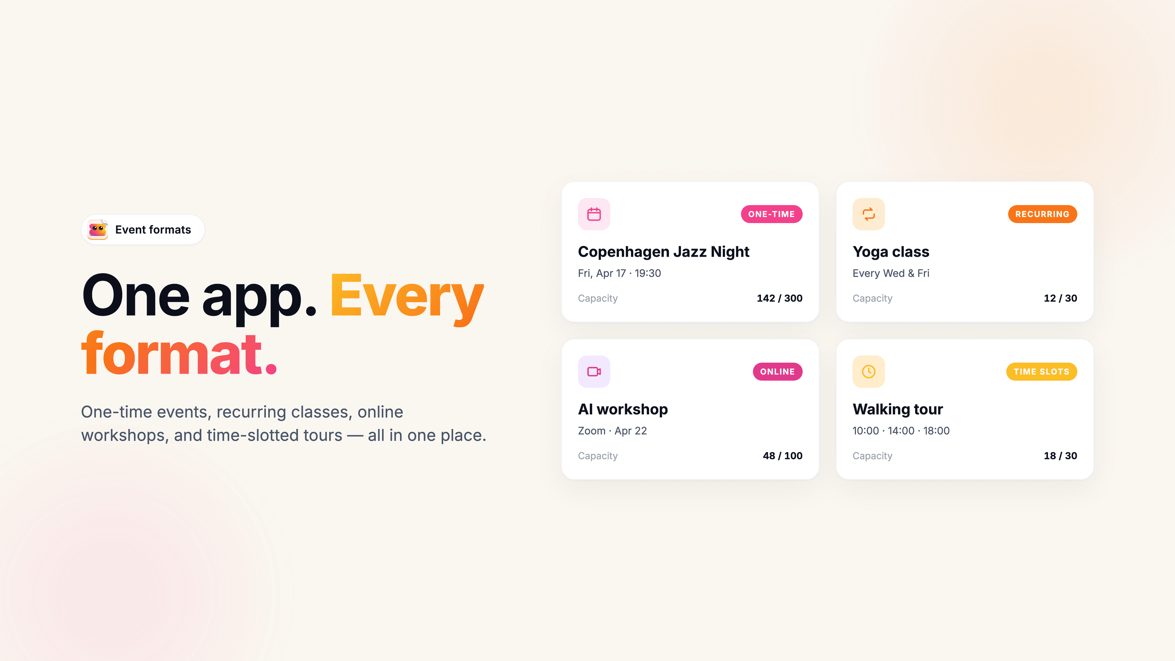 Every event format - one-time, recurring, time-slotted, online, multi-day